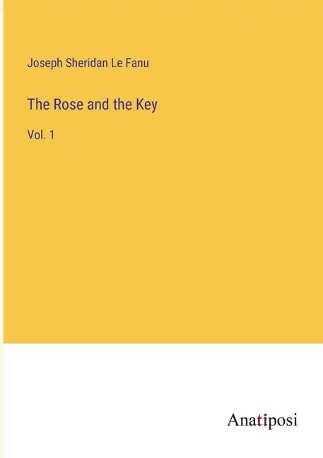 The Rose and the Key: Vol. 1 - Paperback