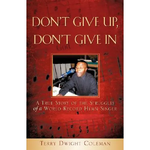 Don't Give Up, Don't Give in - Paperback