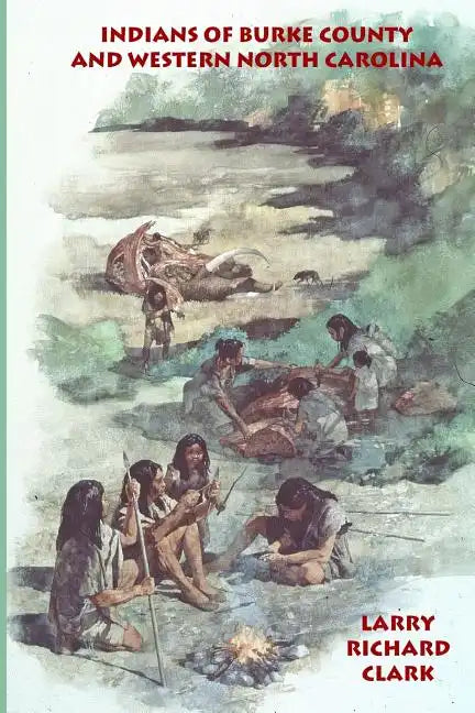 Indians of Burke County and western North Carolina - Paperback