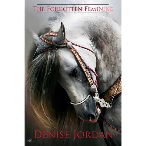 The Forgotten Feminine - Paperback