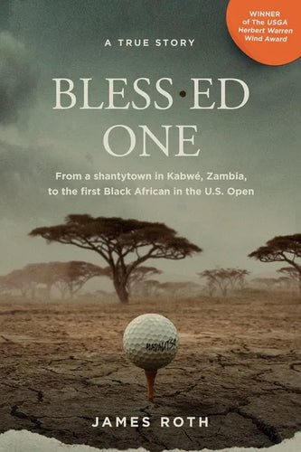 Bless.ed One: From a shantytown in Kabwé, Zambia, to the first Black African in the U.S. Open - Paperback