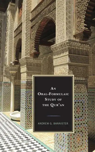An Oral-Formulaic Study of the Qur'an - Paperback