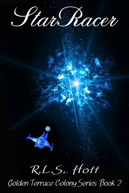 StarRacer: Golden Terrace Colony Series Book 2 - Paperback