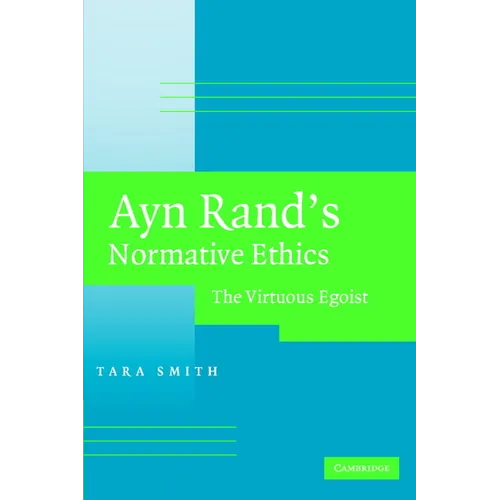 Ayn Rand's Normative Ethics: The Virtuous Egoist - Paperback