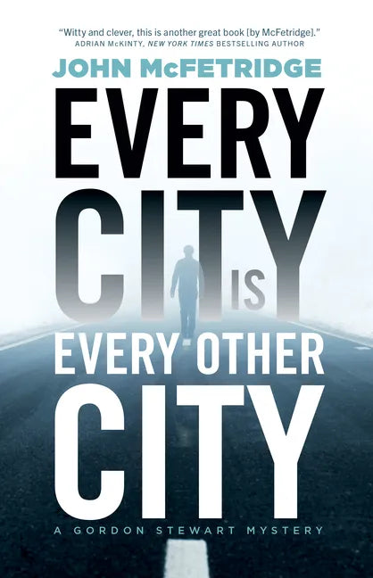 Every City Is Every Other City: A Gordon Stewart Mystery - Paperback