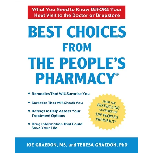 Best Choices From the People's Pharmacy: What You Need to Know Before Your Next Visit to the Doctor or Drugstore - Paperback