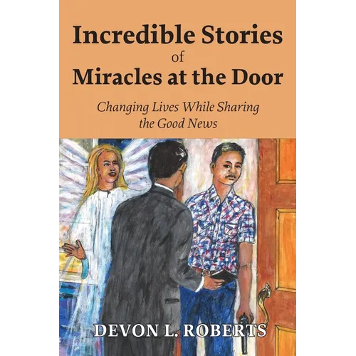 Incredible Stories of Miracles at the Door - Paperback