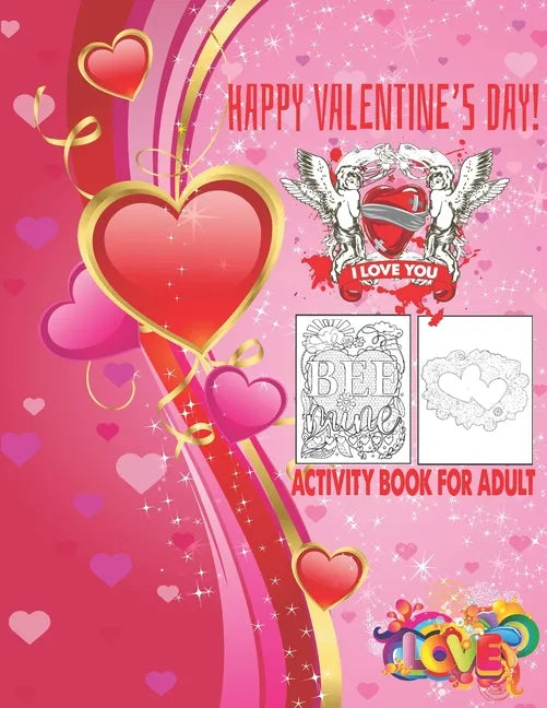 Happy Valentine's Day I Love You Activity Book For Adult: Romantic Valentine's Day Designs to Color Adult Coloring Book - Paperback
