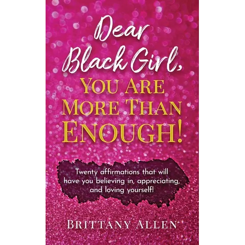 Dear Black Girl, You Are More Than Enough! - Paperback