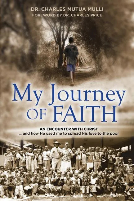 My Journey of Faith: An Encounter with Christ...and How He Used Me to Spread His Love to the Poor - Paperback