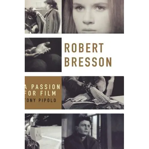 Robert Bresson: A Passion for Film - Paperback