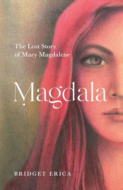 Magdala: The Lost Story of Mary Magdalene - Paperback