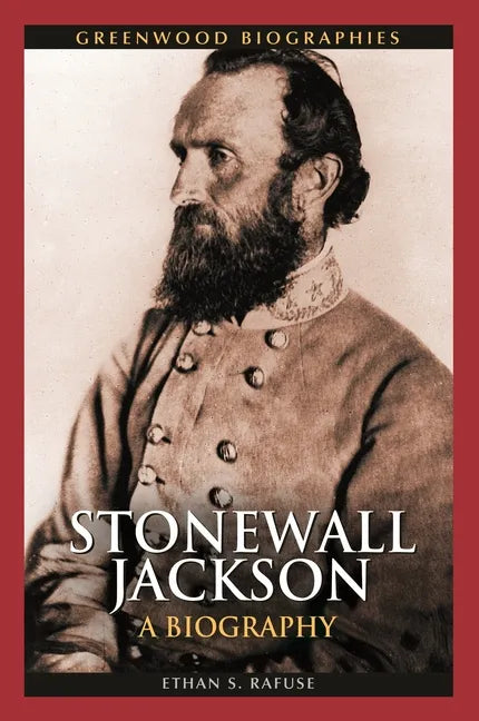 Stonewall Jackson: A Biography - Hardcover