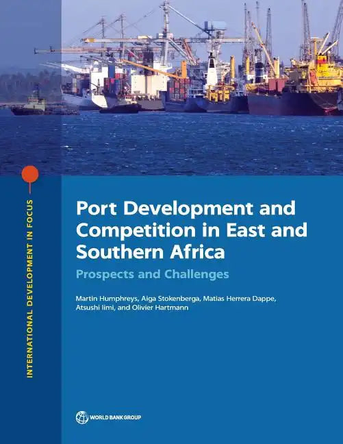 Port Development and Competition in East and Southern Africa: Prospects and Challenges - Paperback