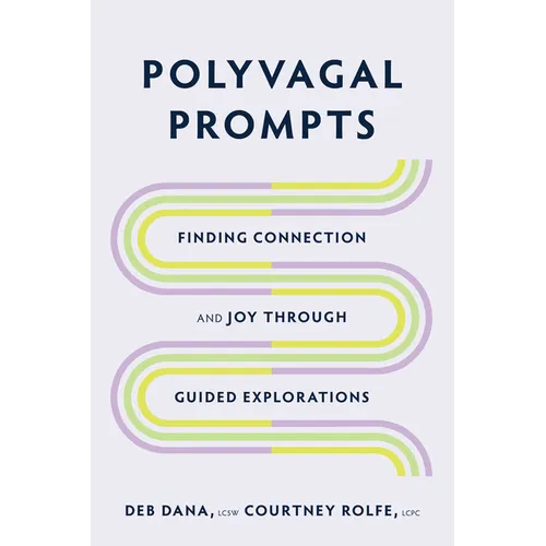 Polyvagal Prompts: Finding Connection and Joy Through Guided Explorations - Paperback