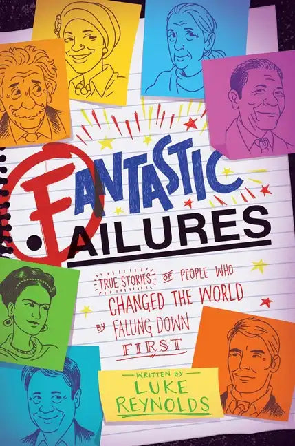 Fantastic Failures: True Stories of People Who Changed the World by Falling Down First - Paperback