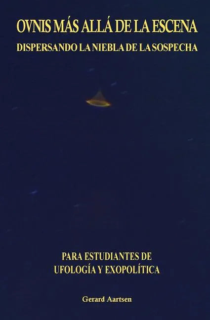 OVNIs Más Allá de la Escena: Dispersando la Niebla de la Sospecha - Paperback