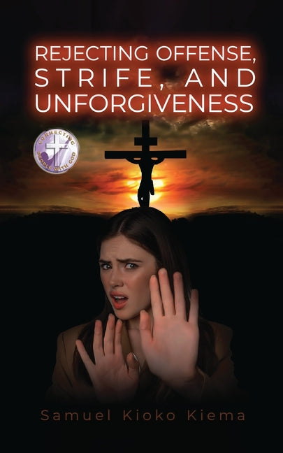 Rejecting Offense, Strife, and Unforgiveness - Paperback