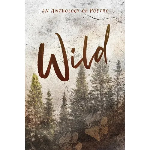 Wild an Anthology of Poetry - Paperback