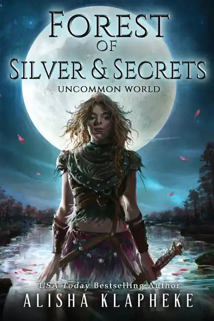 Forest of Silver and Secrets: Uncommon World Book Four - Paperback