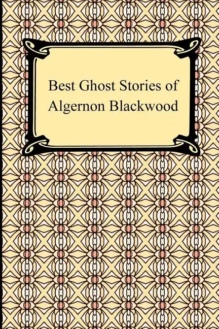Best Ghost Stories of Algernon Blackwood - Paperback