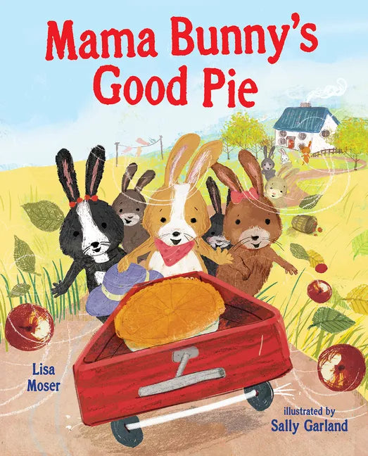 Mama Bunny's Good Pie - Hardcover