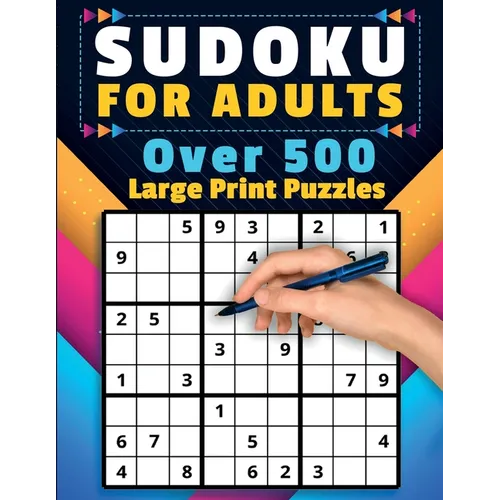 Sudoku For Adults: Over 500 Puzzles Large Print Easy, Medium, and Hard Levels Beginners to Experts Skill Level Solutions Included Adult & Senior Activ - Paperback