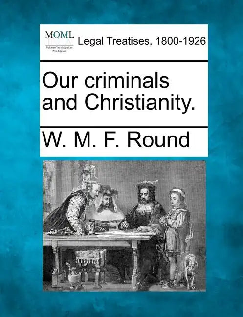 Our Criminals and Christianity. - Paperback