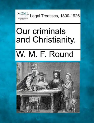 Our Criminals and Christianity. - Paperback