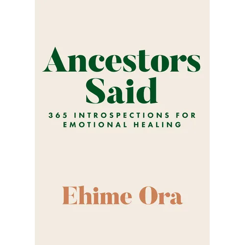 Ancestors Said: 365 Introspections for Emotional Healing - Paperback