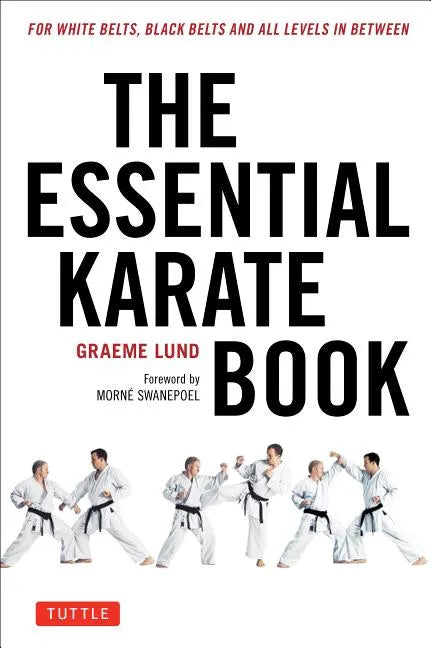 The Essential Karate Book: For White Belts, Black Belts and All Levels in Between [Online Companion Video Included] - Paperback