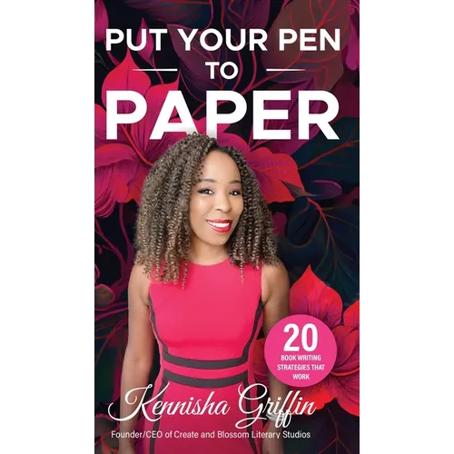 Put Your Pen to Paper: 20 Book Writing Strategies That Work - Hardcover