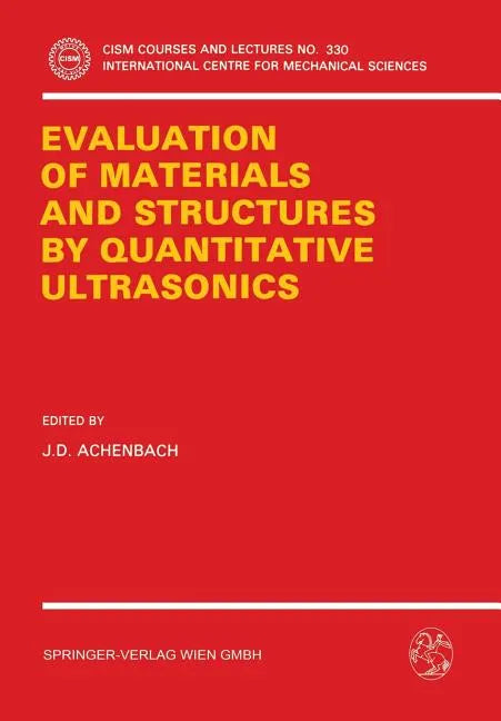 The Evaluation of Materials and Structures by Quantitative Ultrasonics - Paperback