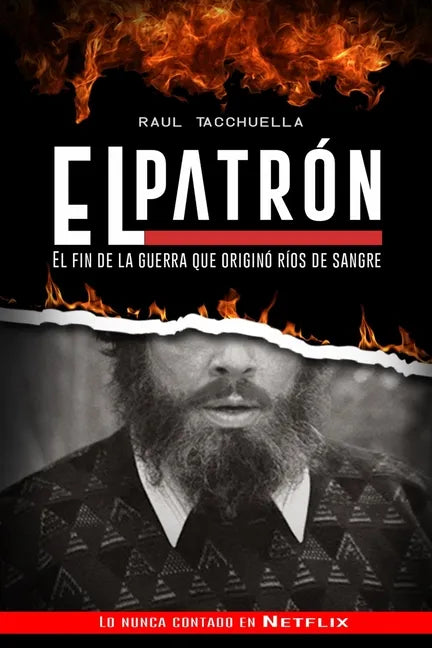 El Patron: El fin de la guerra que originó ríos de sangre - Paperback