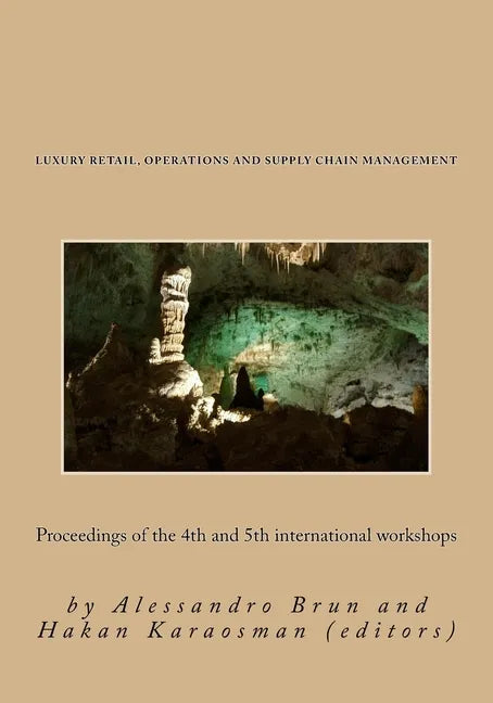 Luxury Retail, Operations and Supply Chain Management: Proceedings of the 4th and 5th international workshops - Paperback
