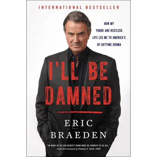 I'll Be Damned: How My Young and Restless Life Led Me to America's #1 Daytime Drama - Paperback