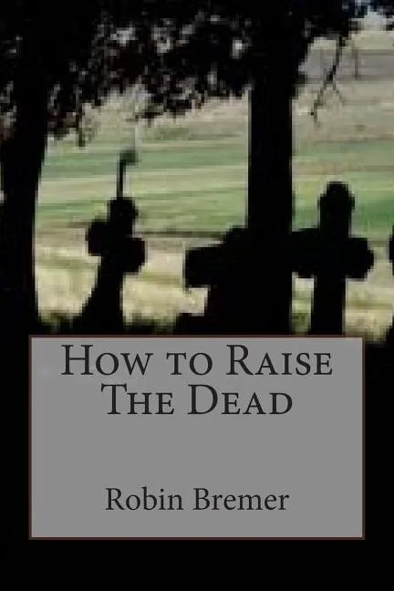 How to Raise The Dead - Paperback