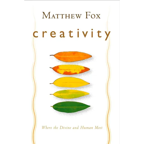 Creativity: Where the Divine and Human Meet - Paperback