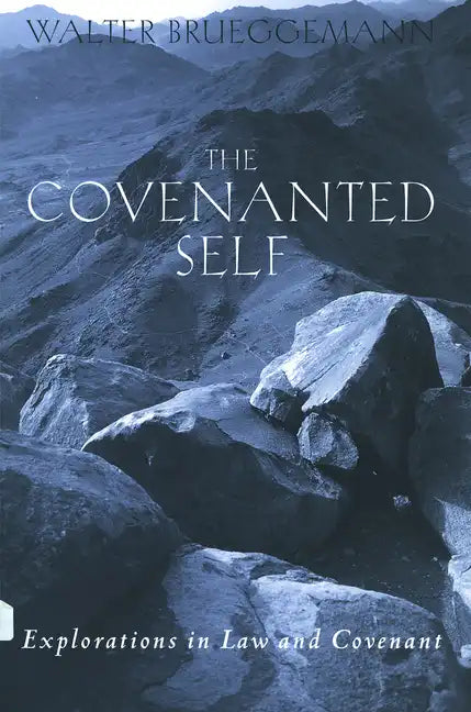 The Covenanted Self: Exploration in Law and Covenant - Paperback