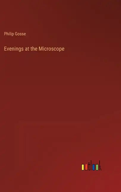 Evenings at the Microscope - Hardcover