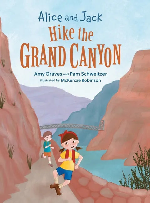 Alice and Jack Hike the Grand Canyon - Hardcover