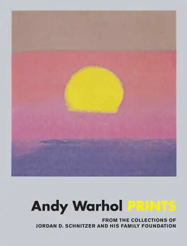 Andy Warhol: Prints: From the Collections of Jordan D. Schnitzer and His Family Foundation - Hardcover
