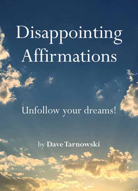 Disappointing Affirmations - Hardcover