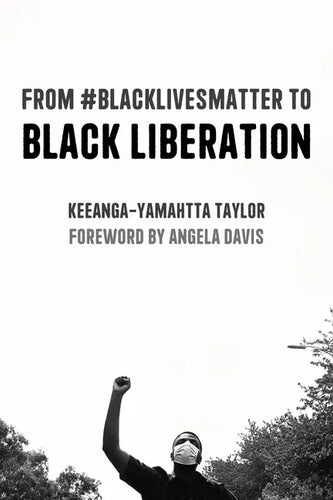 From #Blacklivesmatter to Black Liberation (Expanded Second Edition) - Paperback