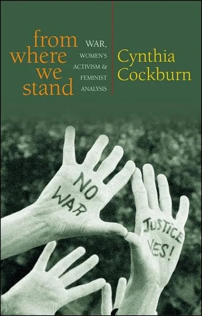 From Where We Stand: War, Women's Activism and Feminist Analysis - Paperback