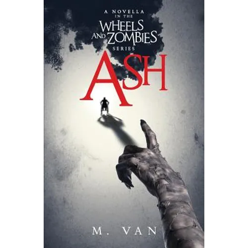 Ash: A novella in the Wheels and Zombies series - Paperback