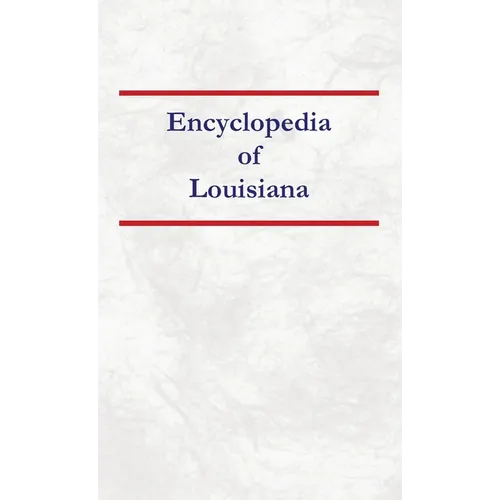 Encyclopedia of Louisiana - Hardcover