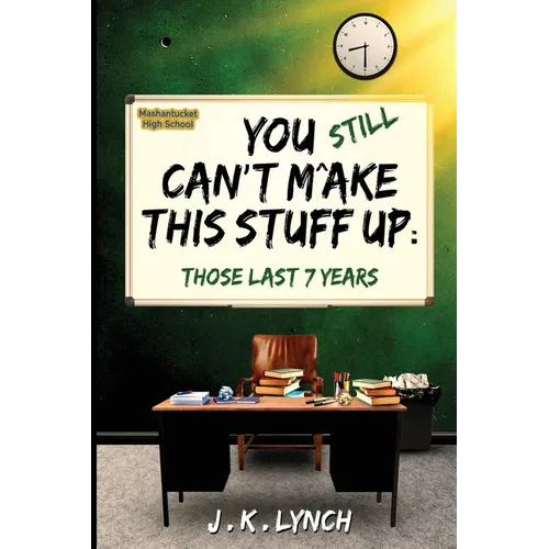 You Still Can't Make This Stuff Up: Those Last Seven Years - Paperback