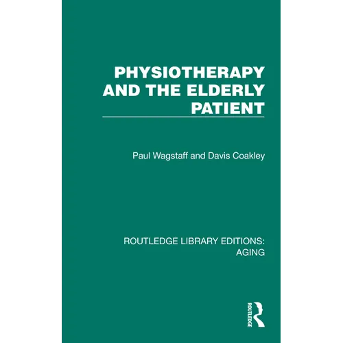 Physiotherapy and the Elderly Patient - Paperback