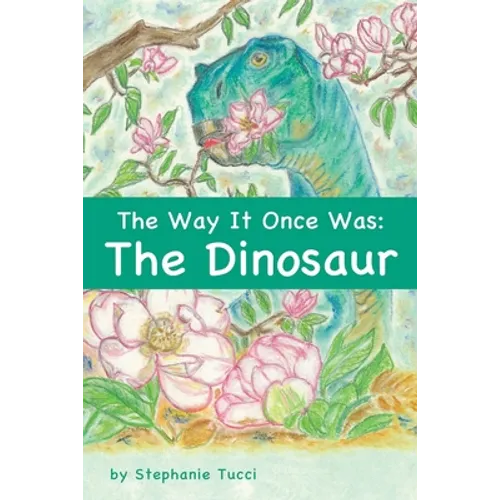 The Way It Once Was: The Dinosaur - Paperback